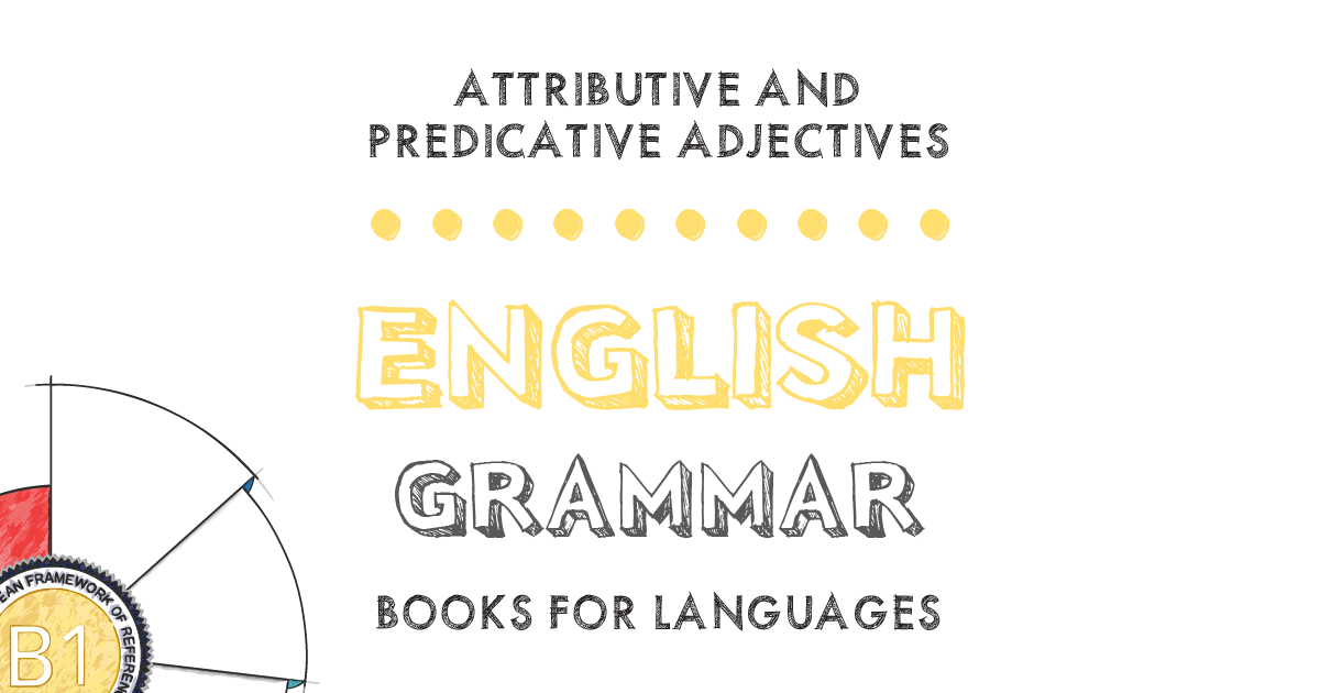 attributive-and-predicative-adjectives-english-grammar-b1-level