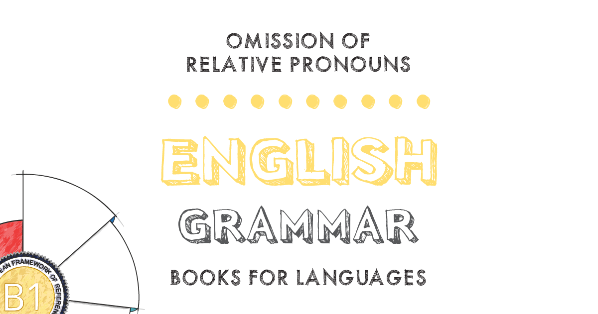 omission-of-relative-pronouns-english-grammar-b1-level